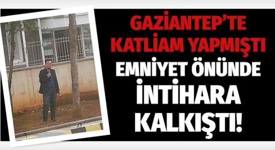 Gaziantep'te kırım yapmıştı: Böyle intihara kalkıştı!