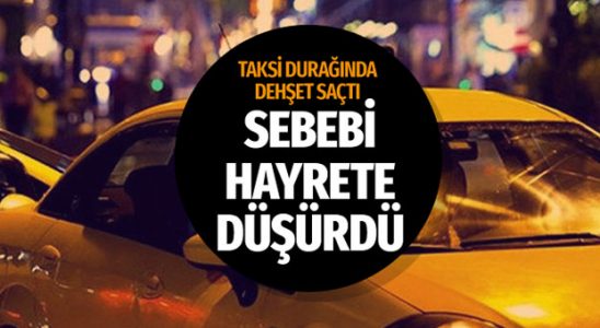 Kayseri'de taksi durağına gelen baba korku saçtı